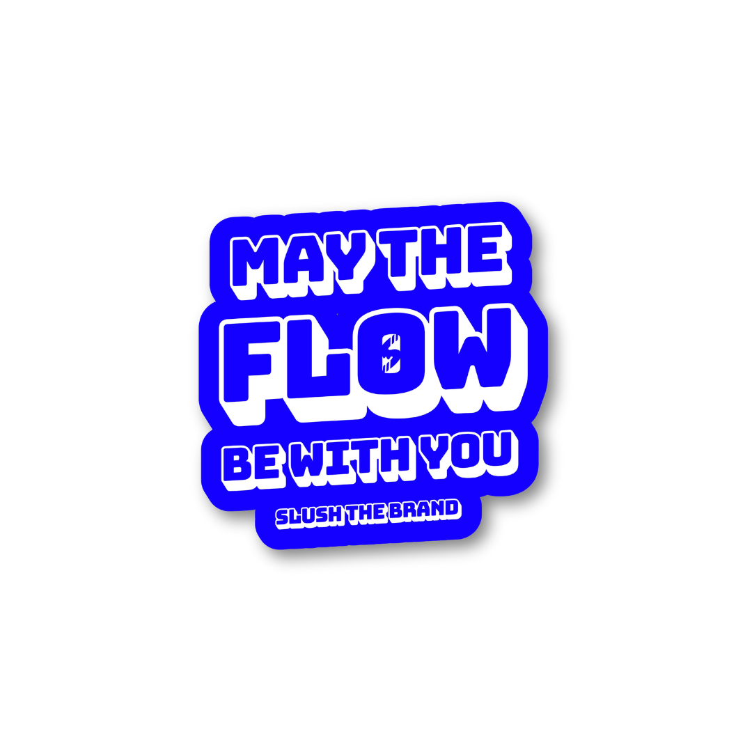 May The Flow Be With You Sticker